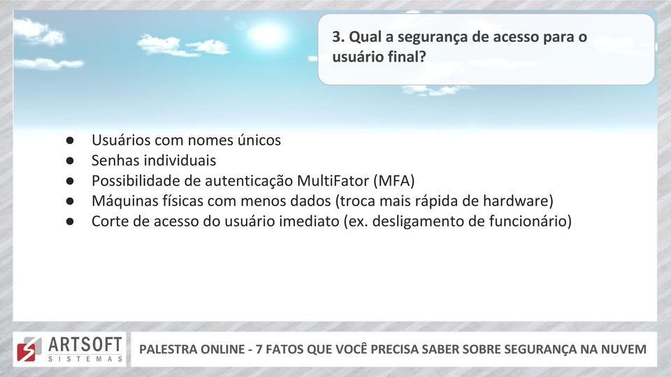 autenticação MultiFator (MFA) Máquinas físicas com menos dados (troca