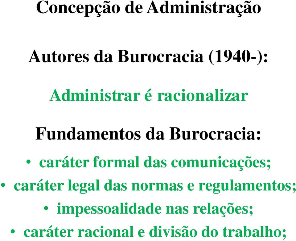 formal das comunicações; caráter legal das normas e