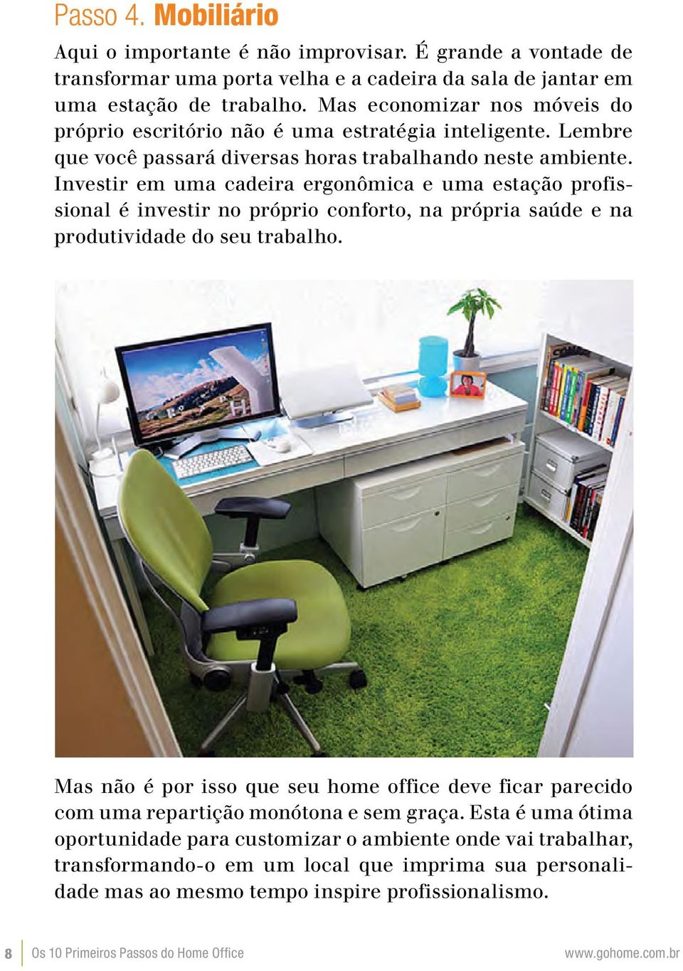 Investir em uma cadeira ergonômica e uma estação profissional é investir no próprio conforto, na própria saúde e na produtividade do seu trabalho.