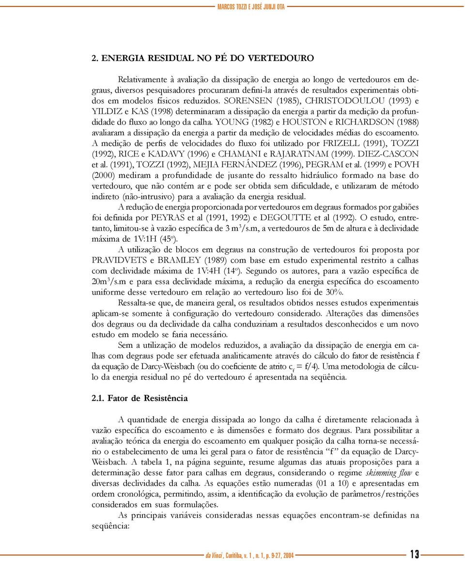 experimentais obtidos em modelos físicos reduzidos.