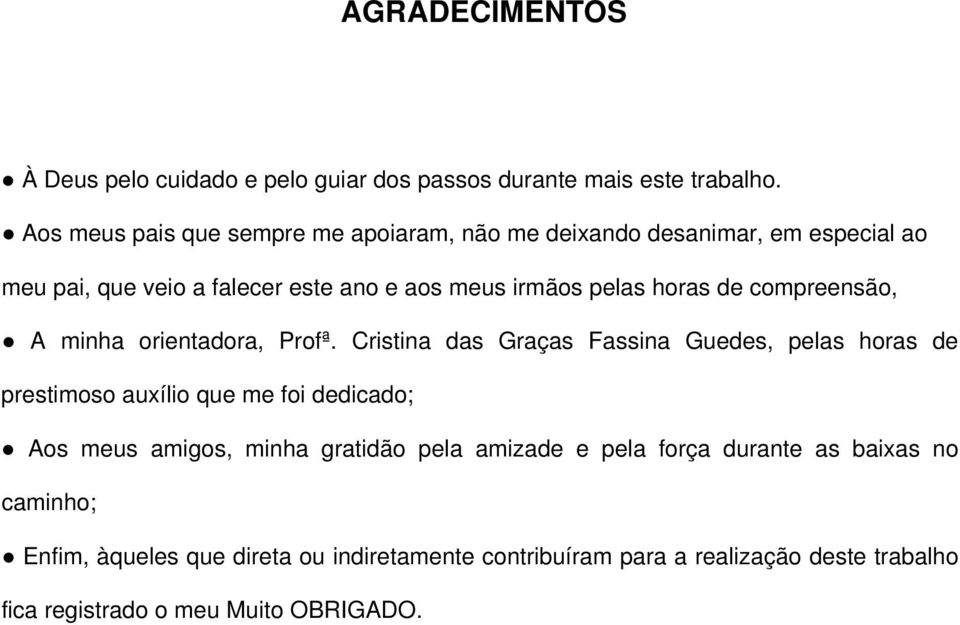 horas de compreensão, A minha orientadora, Profª.