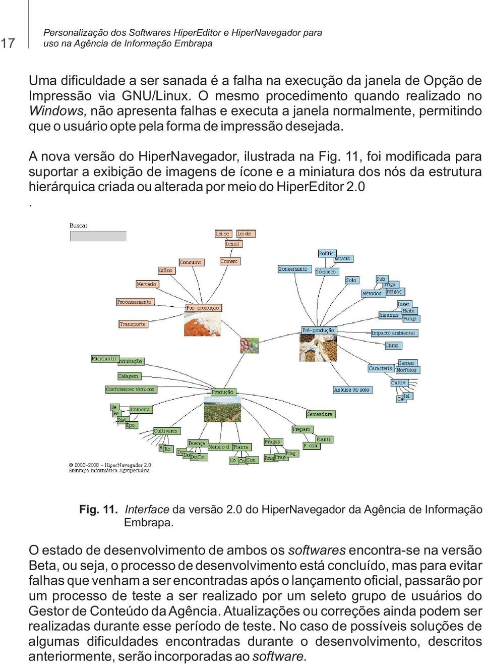 A nova versão do HiperNavegador, ilustrada na Fig.