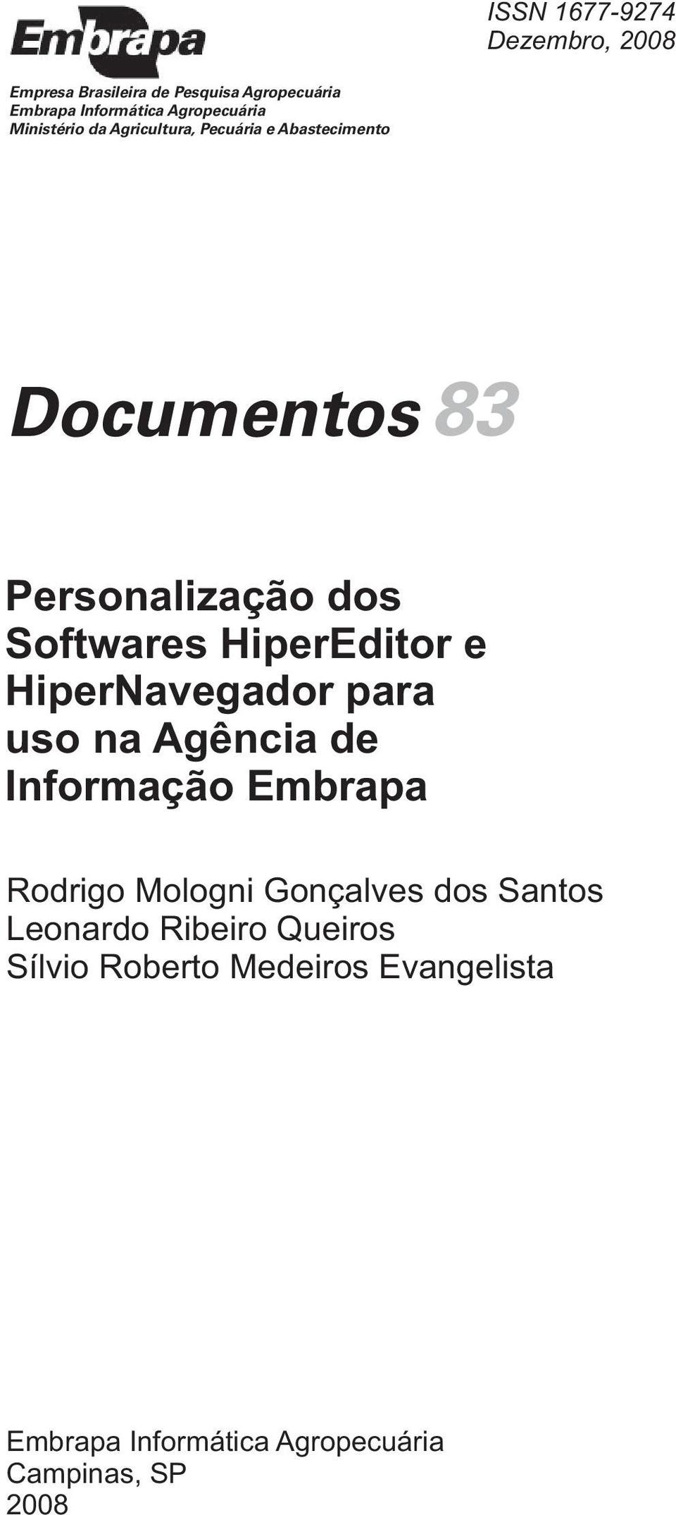 Softwares HiperEditor e HiperNavegador para uso na Agência de Informação Embrapa Rodrigo Mologni