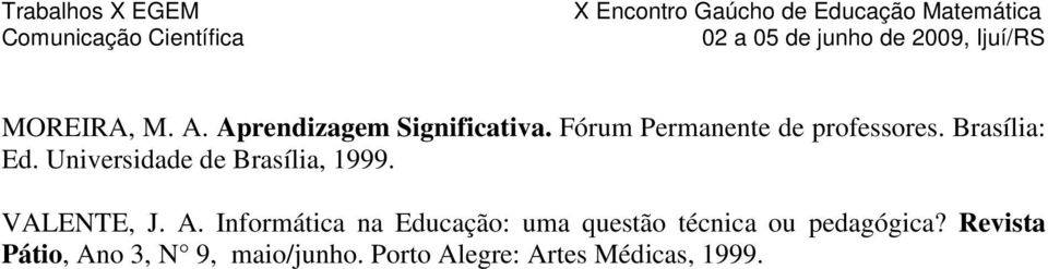 Universidade de Brasília, 1999. VALENTE, J. A.