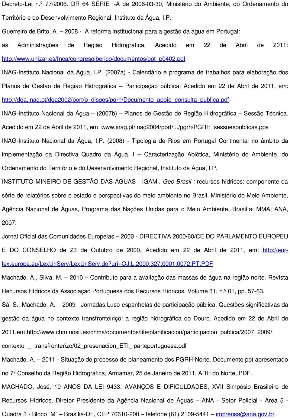 es/fnca/congresoiberico/documentos/ppt_p0402.pdf INAG-Instituto Nacional da Água, I.P.