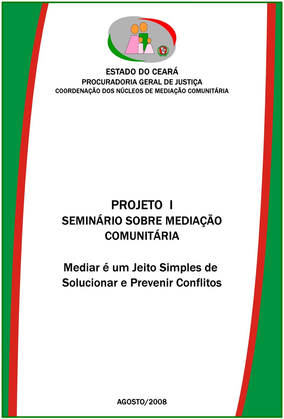 PROJETO I SEMINÁRIO SOBRE MEDIAÇÃO COMUNITÁRIA Mediar