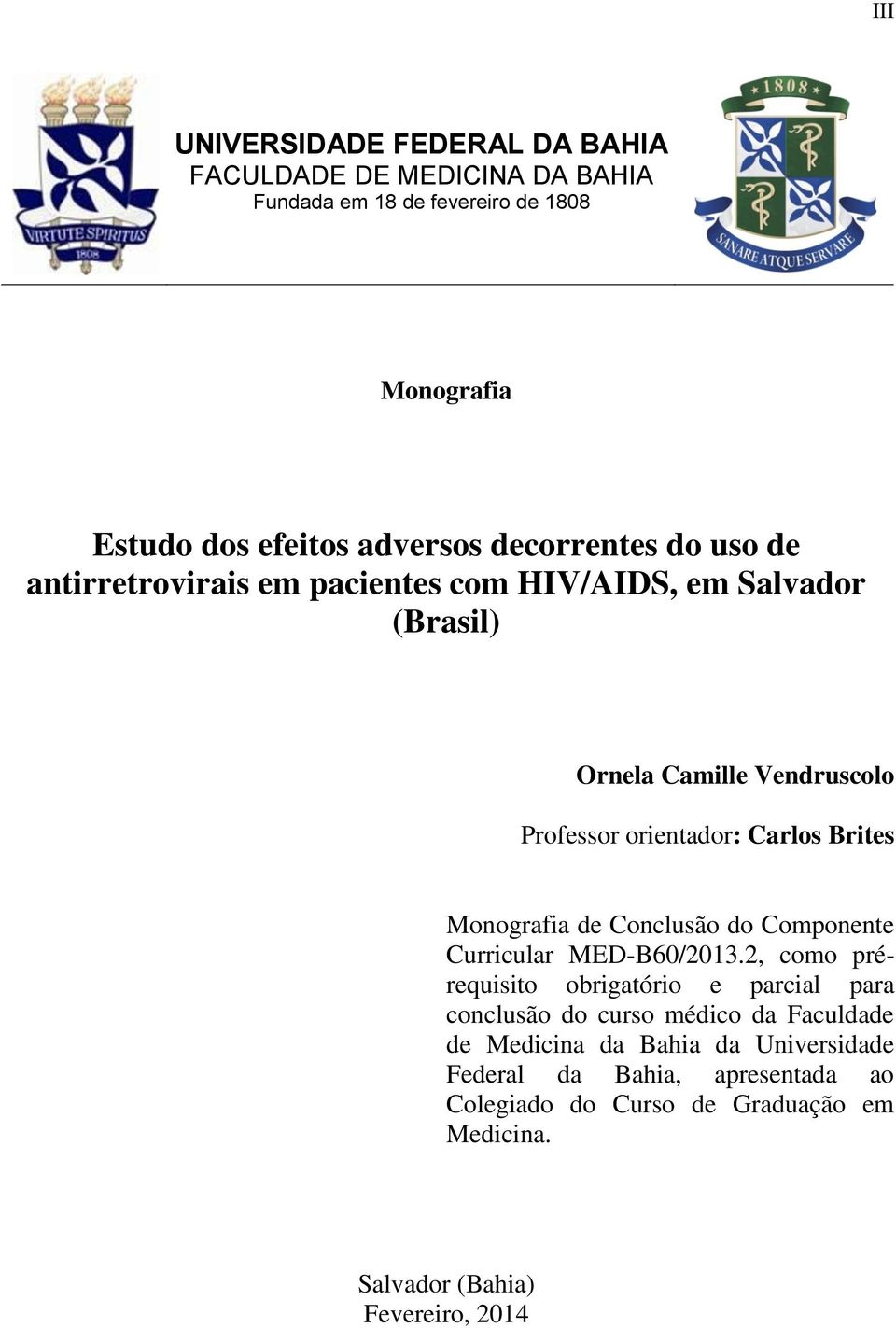 Brites Monografia de Conclusão do Componente Curricular MED-B60/2013.