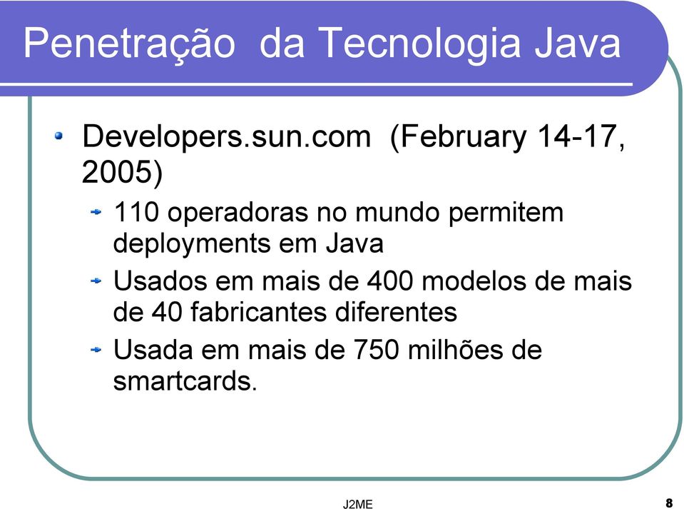 deployments em Java Usados em mais de 400 modelos de mais