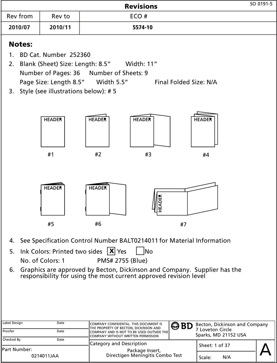 See Specification Control Number BALT0214011 for Material Information x 5. Ink Colors: Printed two sides Yes No No. of Colors: 1 PMS# 2755 (Blue) 6.