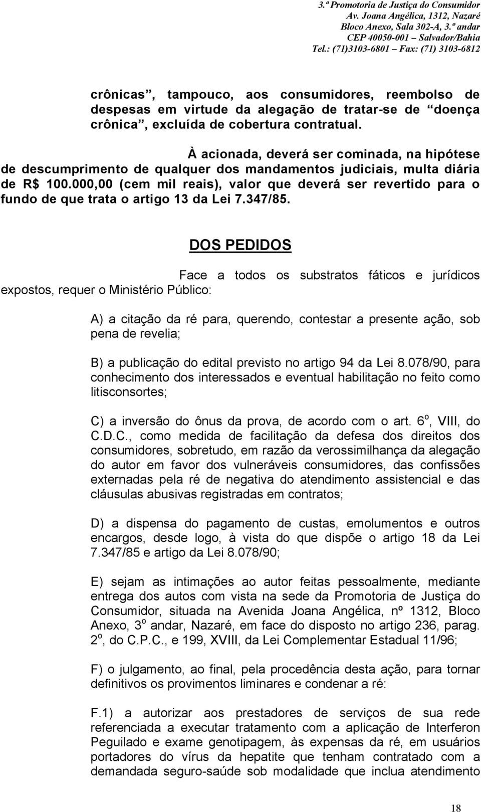 000,00 (cem mil reais), valor que deverá ser revertido para o fundo de que trata o artigo 13 da Lei 7.347/85.