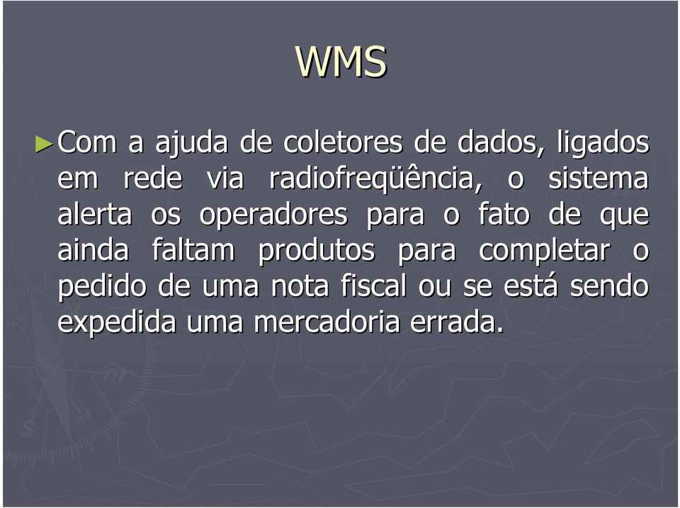 de que ainda faltam produtos para completar o pedido de uma