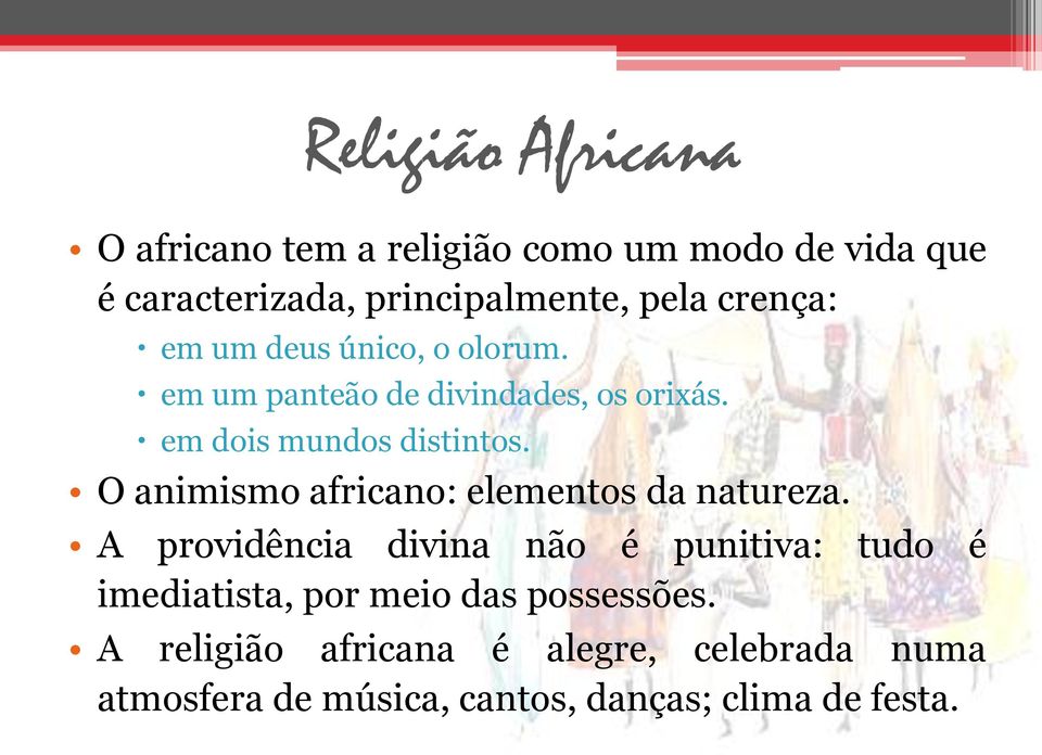 O animismo africano: elementos da natureza.