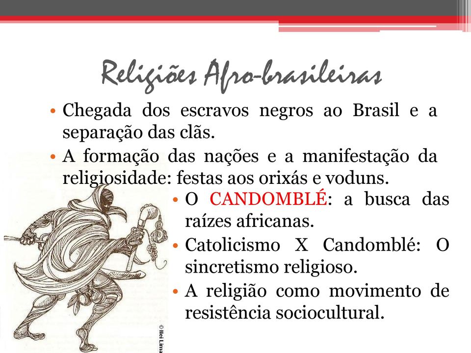 A formação das nações e a manifestação da religiosidade: festas aos orixás e