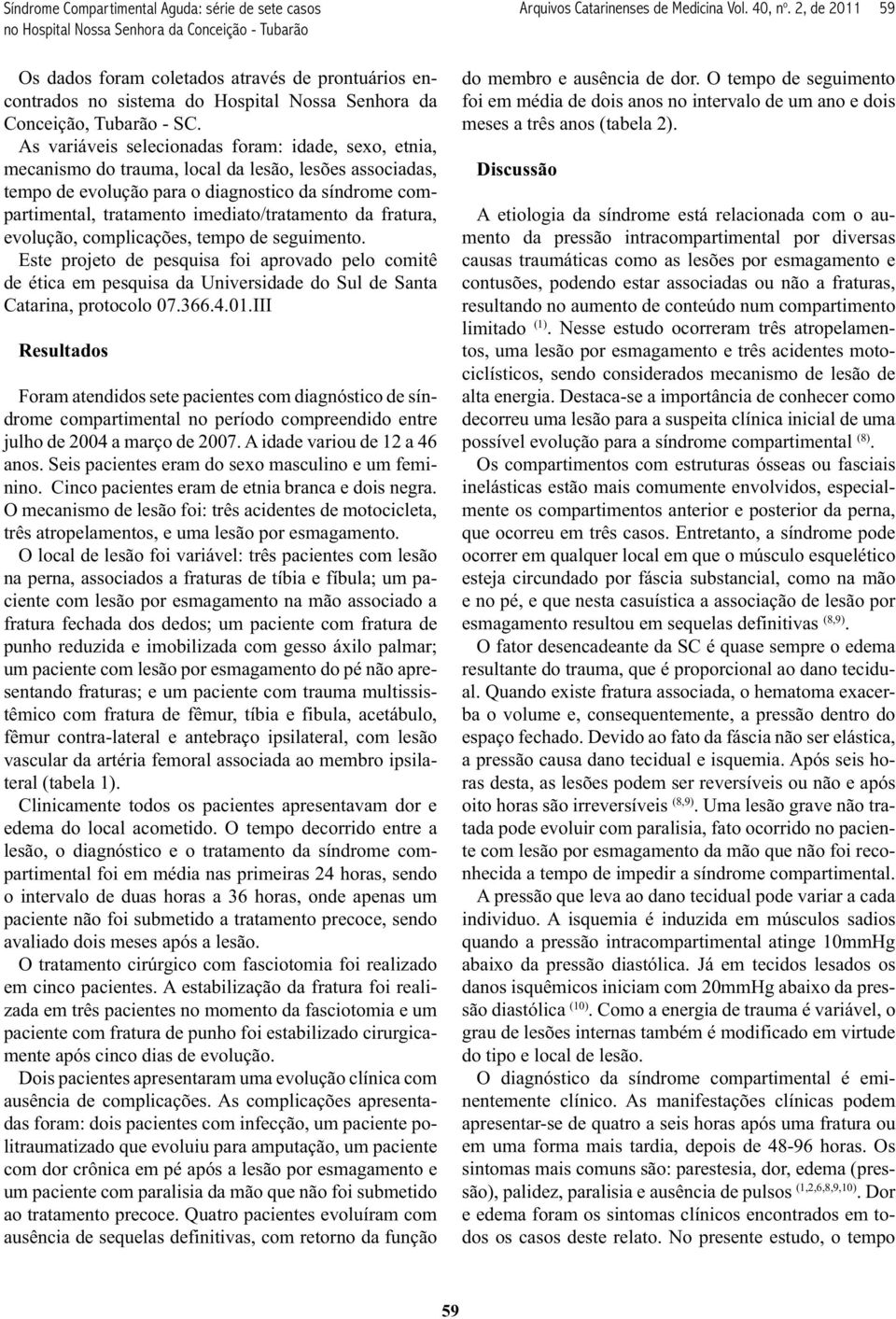 imediato/tratamento da fratura, evolução, complicações, tempo de seguimento.