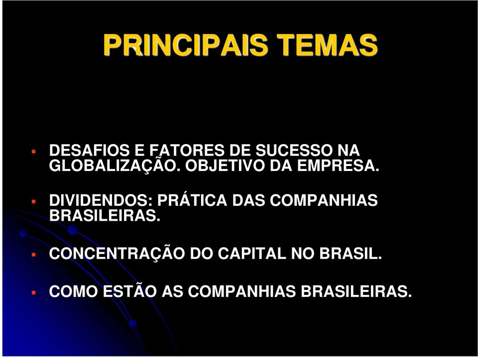 DIVIDENDOS: PRÁTICA DAS COMPANHIAS BRASILEIRAS.