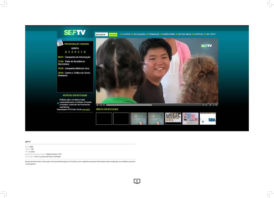 javascript, flash, silverlight Desenvolvimento da tv online para o Serviço de
