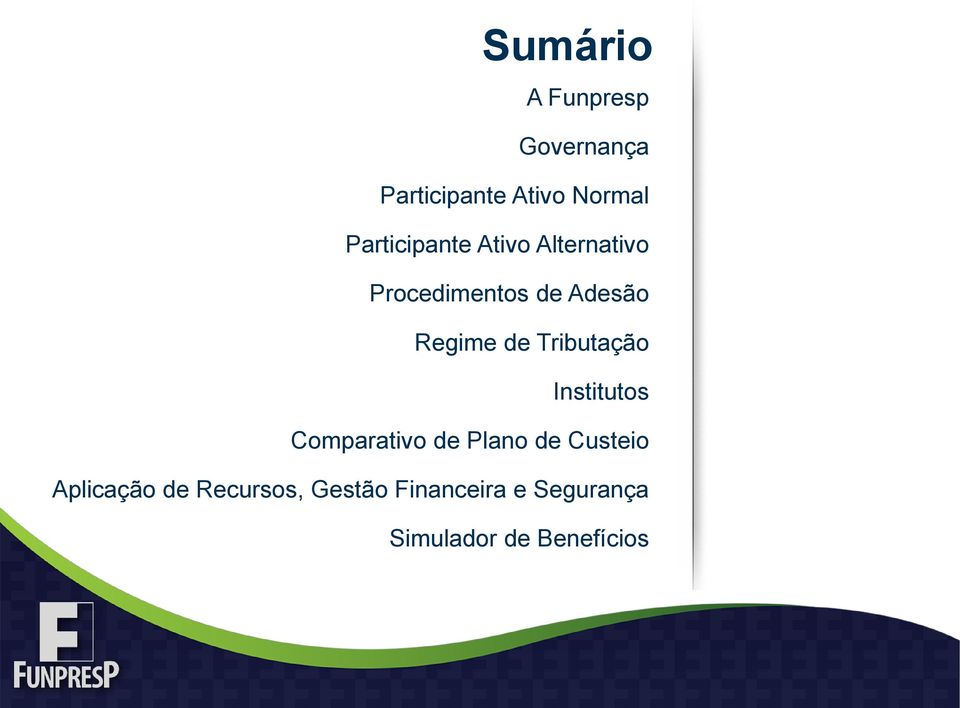 de Tributação Institutos Comparativo de Plano de Custeio