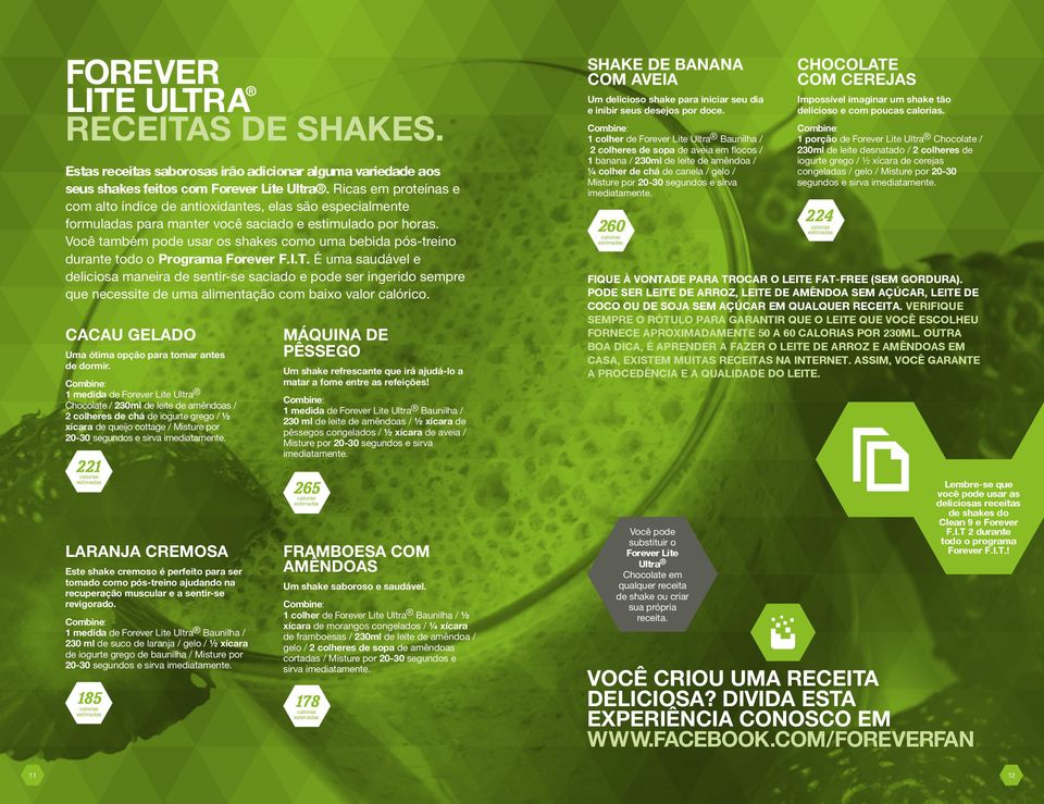 Você também pode usar os shakes como uma bebida pós-treino durante todo o Programa Forever F.I.T.