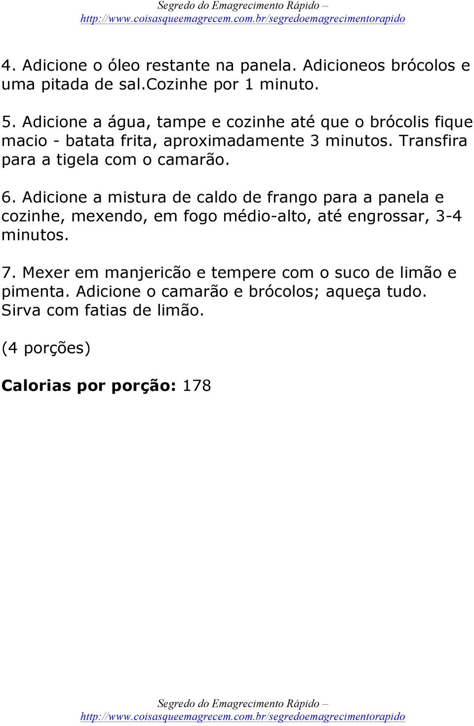 Transfira para a tigela com o camarão. 6.