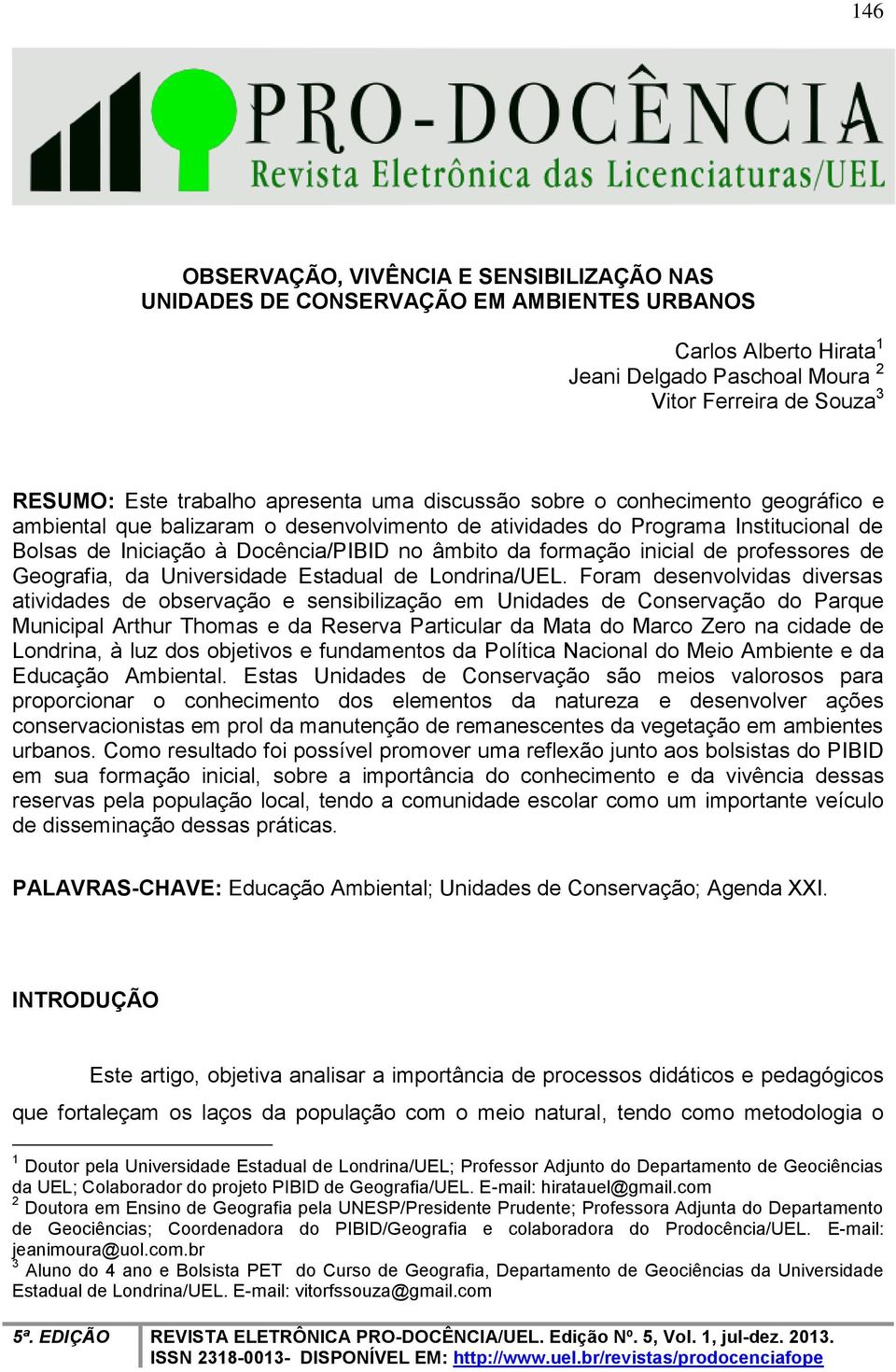 formação inicial de professores de Geografia, da Universidade Estadual de Londrina/UEL.