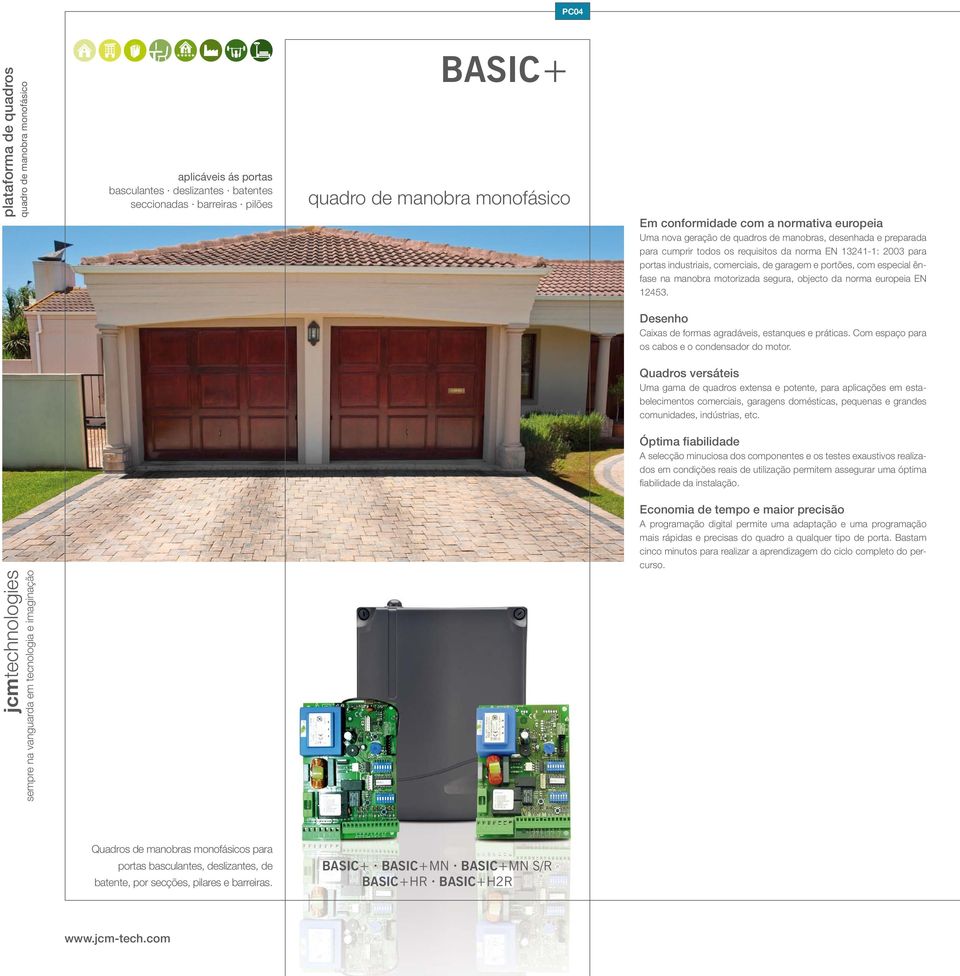 12453. Desenho Caixas de formas agradáveis, estanques e práticas. Com espaço para os cabos e o condensador do motor.