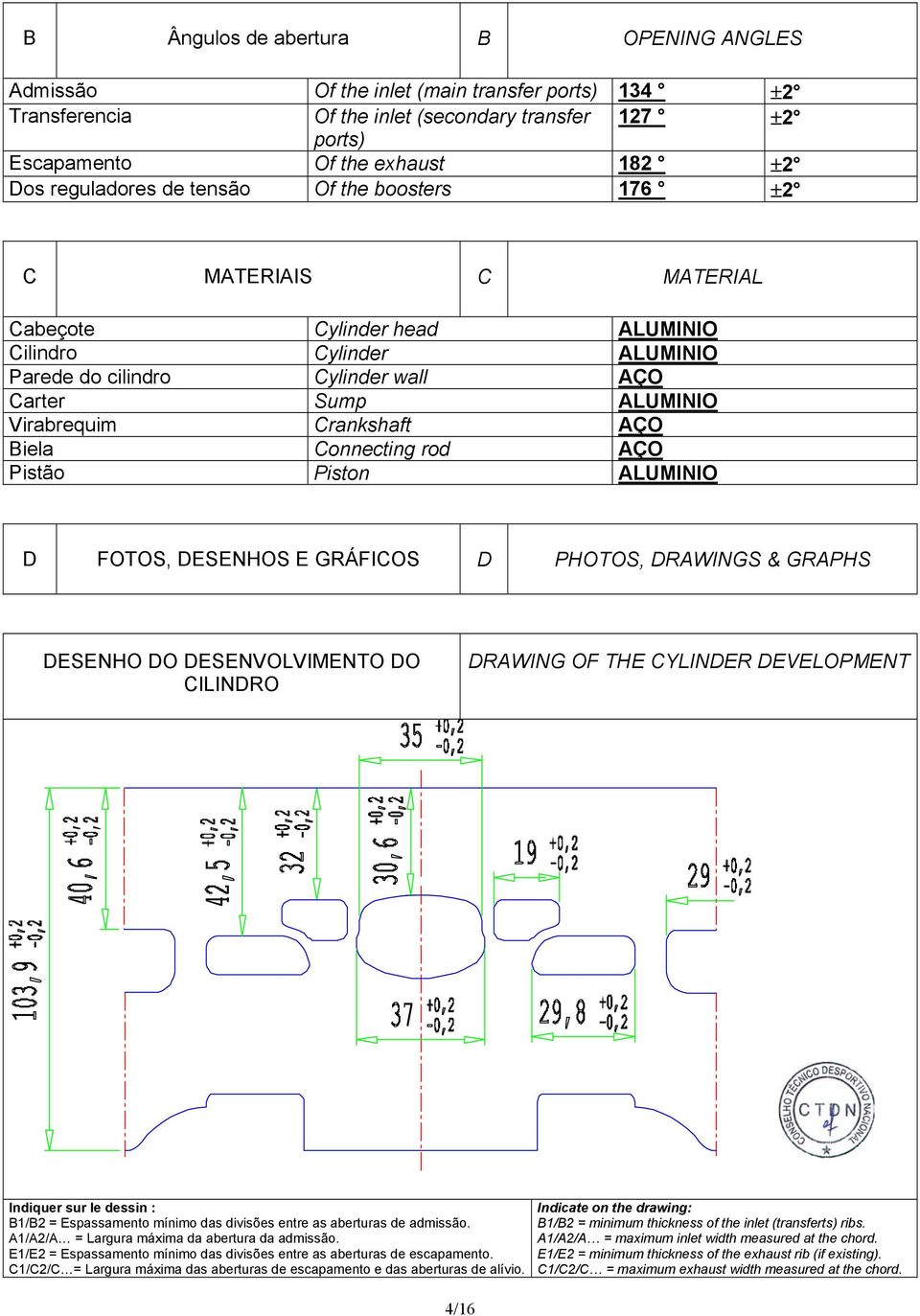 Crankshaft AÇO Biela Connecting rod AÇO Pistão Piston ALUMINIO D FOTOS, DESENHOS E GRÁFICOS D PHOTOS, DRAWINGS & GRAPHS DESENHO DO DESENVOLVIMENTO DO CILINDRO DRAWING OF THE CYLINDER DEVELOPMENT