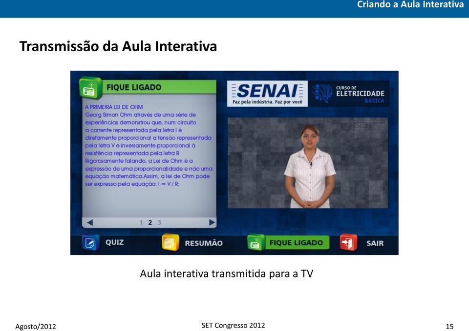 Aula interativa transmitida