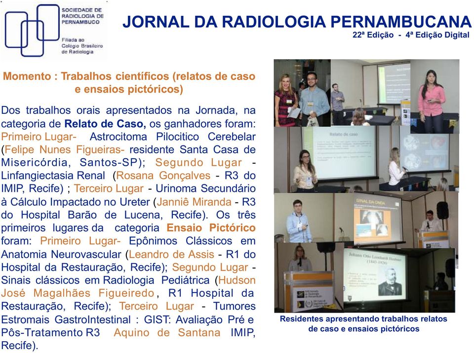 Urinoma Secundário à Cálculo Impactado no Ureter (Janniê Miranda - R3 do Hospital Barão de Lucena, Recife).