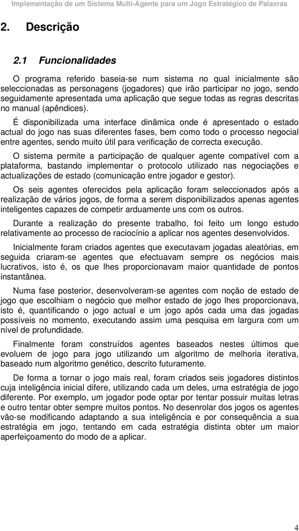 que segue todas as regras descritas no manual (apêndices).