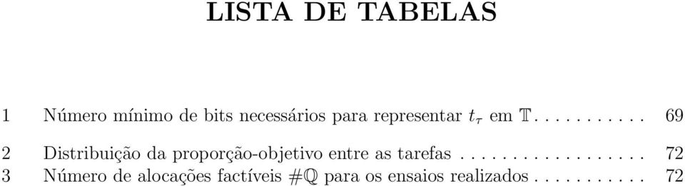 .......... 69 2 Distribuição da proporção-objetivo entre as tarefas.