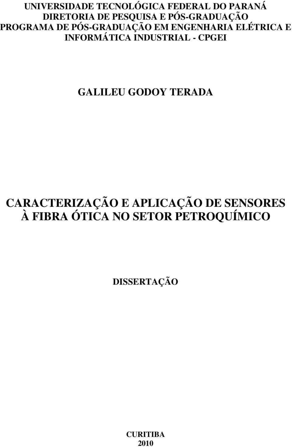 INFORMÁTICA INDUSTRIAL - CPGEI GALILEU GODOY TERADA CARACTERIZAÇÃO E