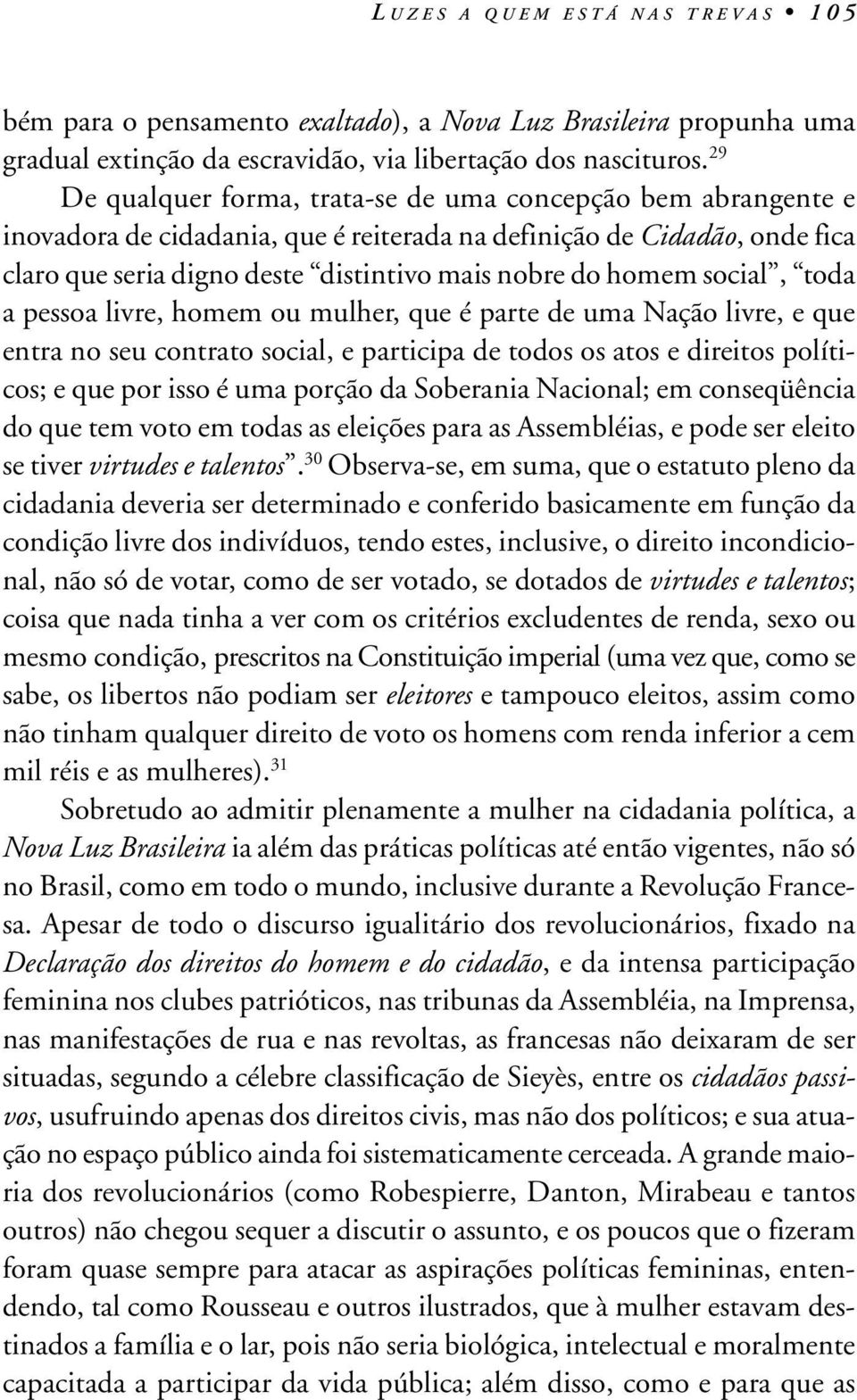 social, toda a pessoa livre, homem ou mulher, que é parte de uma Nação livre, e que entra no seu contrato social, e participa de todos os atos e direitos políticos; e que por isso é uma porção da