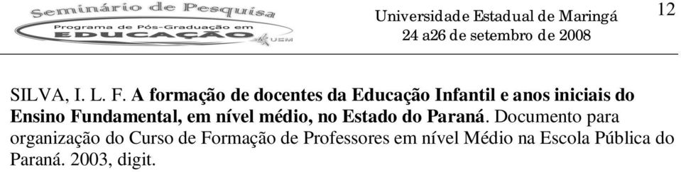 Ensino Fundamental, em nível médio, no Estado do Paraná.