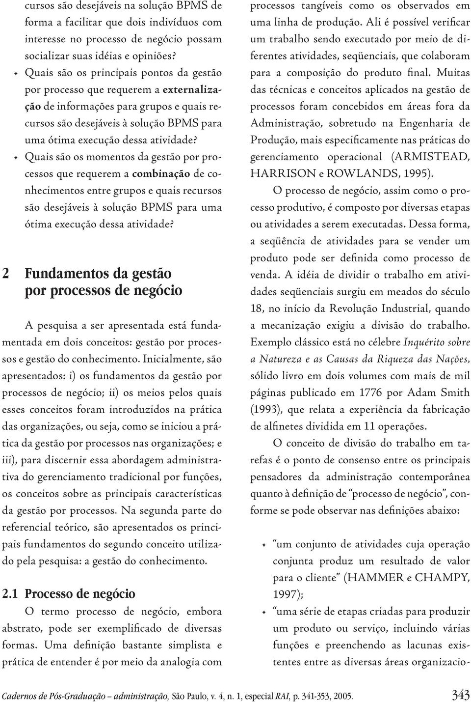 Quais são os momentos da gestão por processos que requerem a combinação de conhecimentos entre grupos e quais recursos são desejáveis à solução BPMS para uma ótima execução dessa atividade?