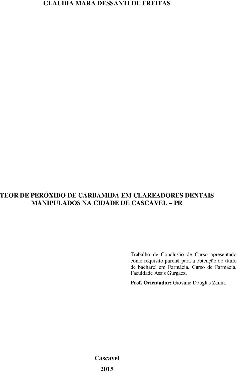 apresentado como requisito parcial para a obtenção do título de bacharel em