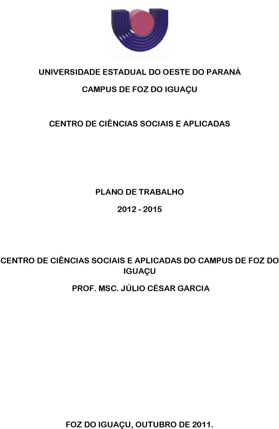 2012-2015 CENTRO DE CIÊNCIAS SOCIAIS E APLICADAS DO CAMPUS DE