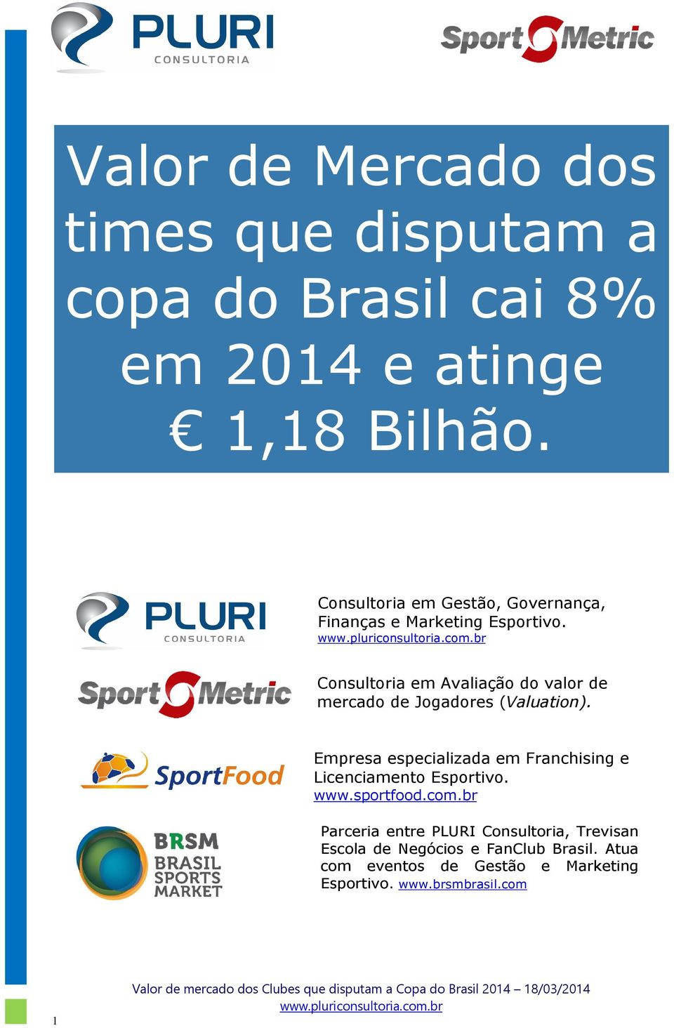 Consultoria em Avaliação do valor de de Jogadores (Valuation). Empresa especializada em Franchising e Licenciamento Esportivo.