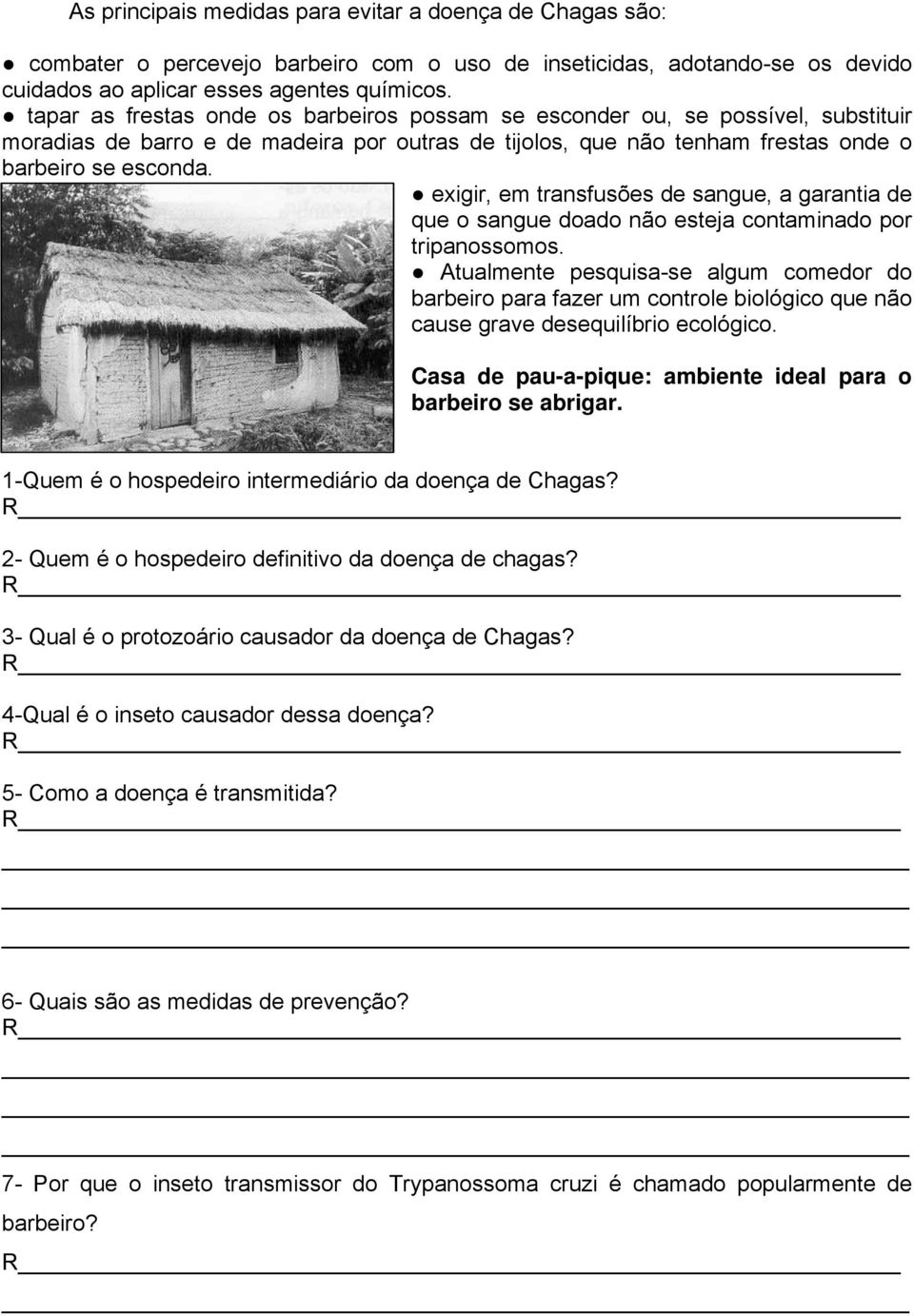 exigir, em transfusões de sangue, a garantia de que o sangue doado não esteja contaminado por tripanossomos.