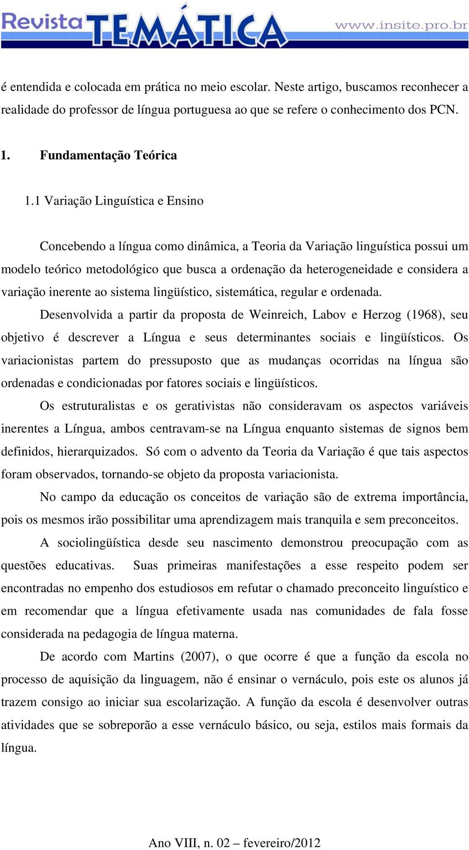 variação inerente ao sistema lingüístico, sistemática, regular e ordenada.