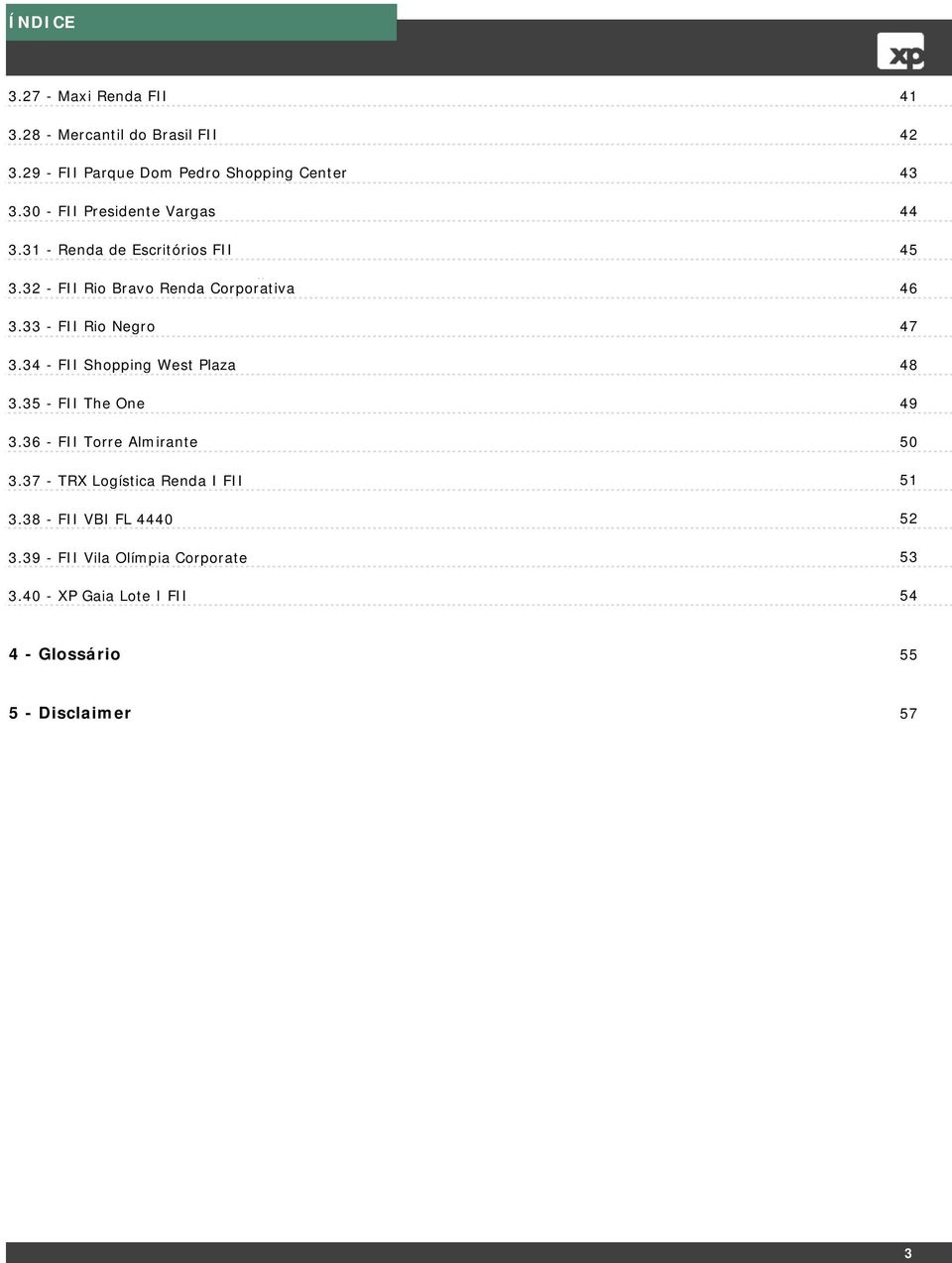 33 - FII Rio Negro 47 3.34 - FII Shopping West Plaza 48 3.35 - FII The One 49 3.36 - FII Torre Almirante 50 3.