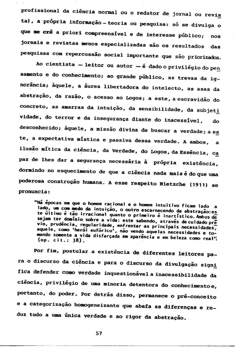 repercussao social importante que sac priorizados.