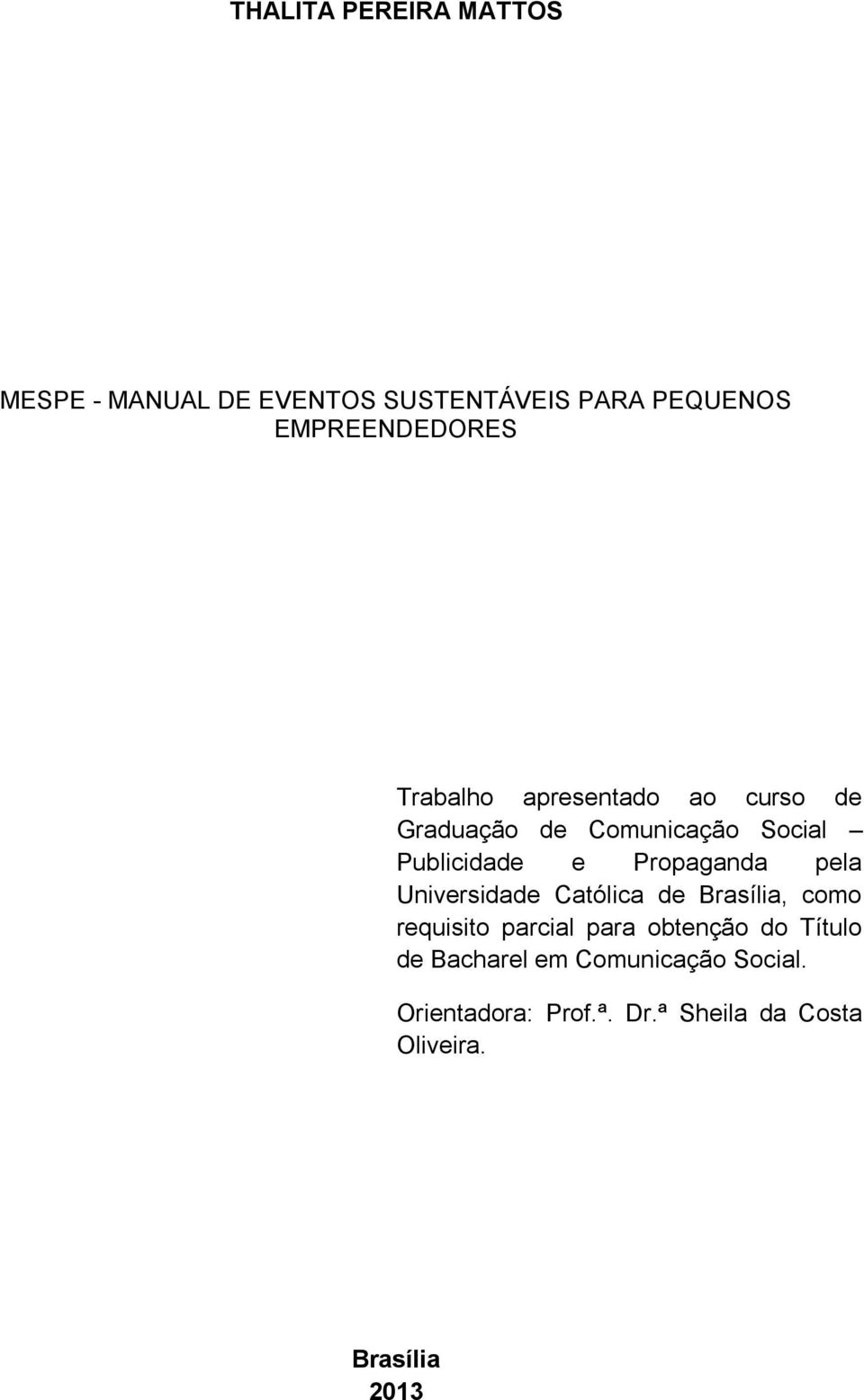 pela Universidade Católica de Brasília, como requisito parcial para obtenção do Título de