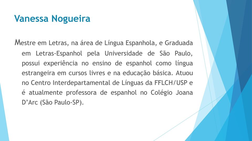 como língua estrangeira em cursos livres e na educação básica.