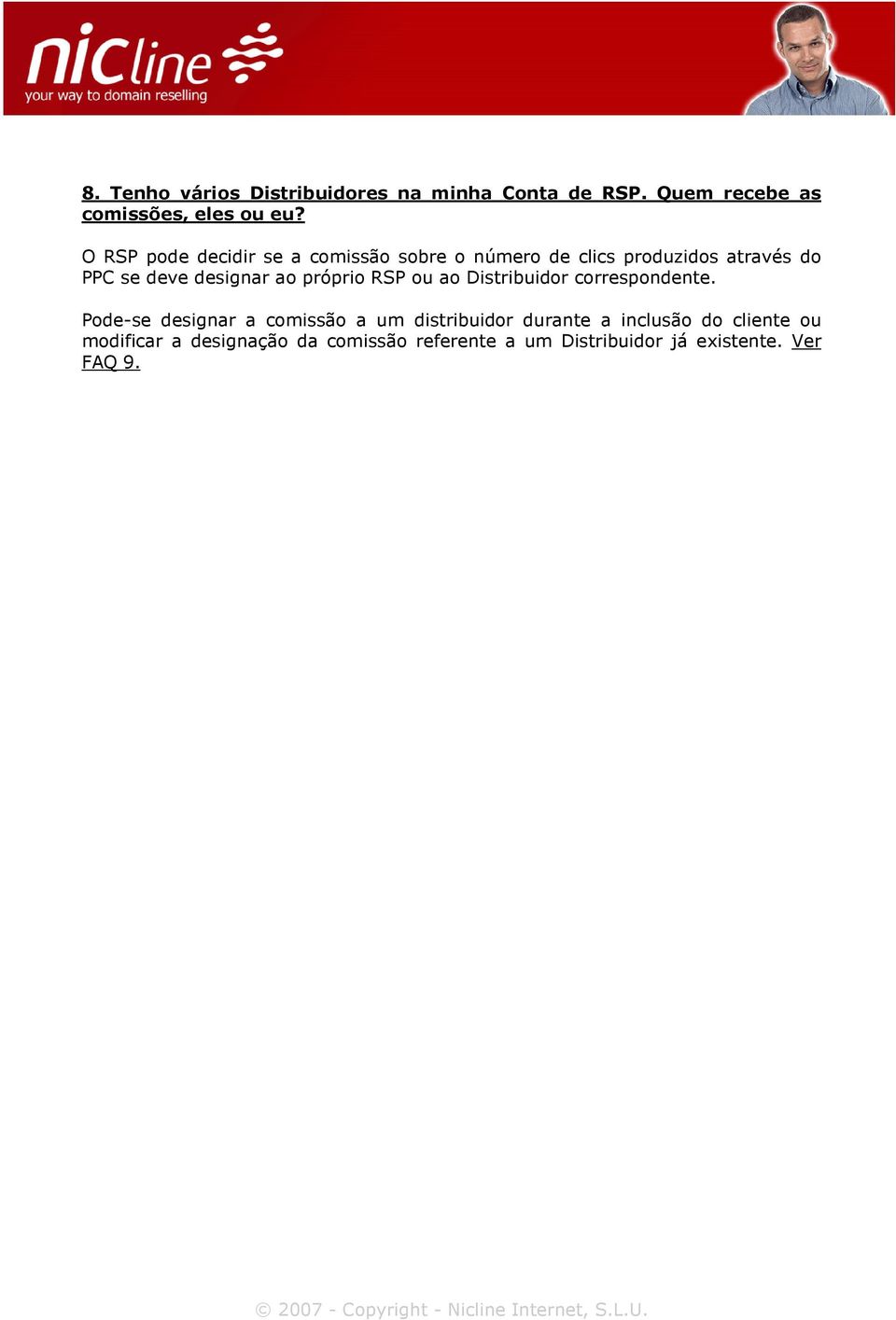 ao próprio RSP ou ao Distribuidor correspondente.