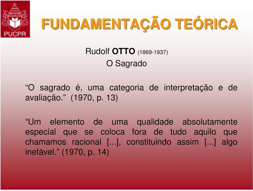 13) Um elemento de uma qualidade absolutamente especial que se