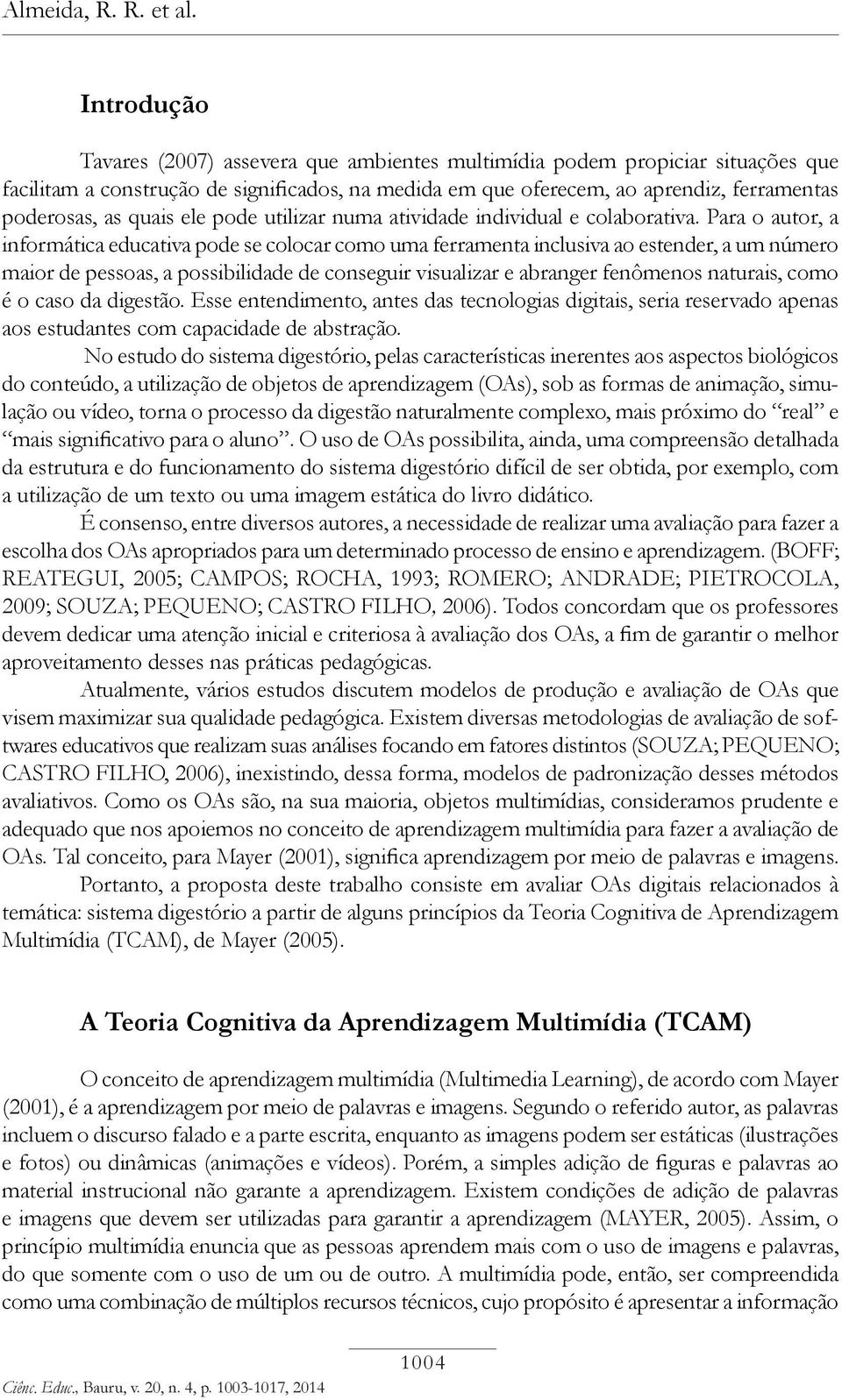 quais ele pode utilizar numa atividade individual e colaborativa.