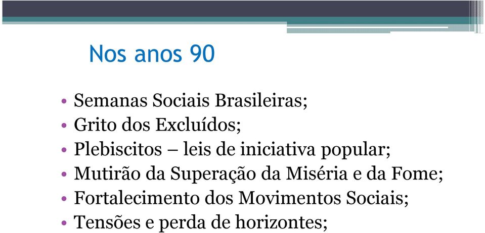 Mutirão da Superação da Miséria e da Fome;