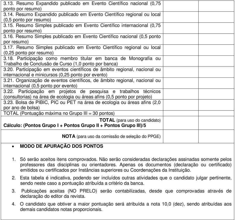 Resumo Simples publicado em Evento Científico regional ou local (0,25 ponto por resumo) 3.18.