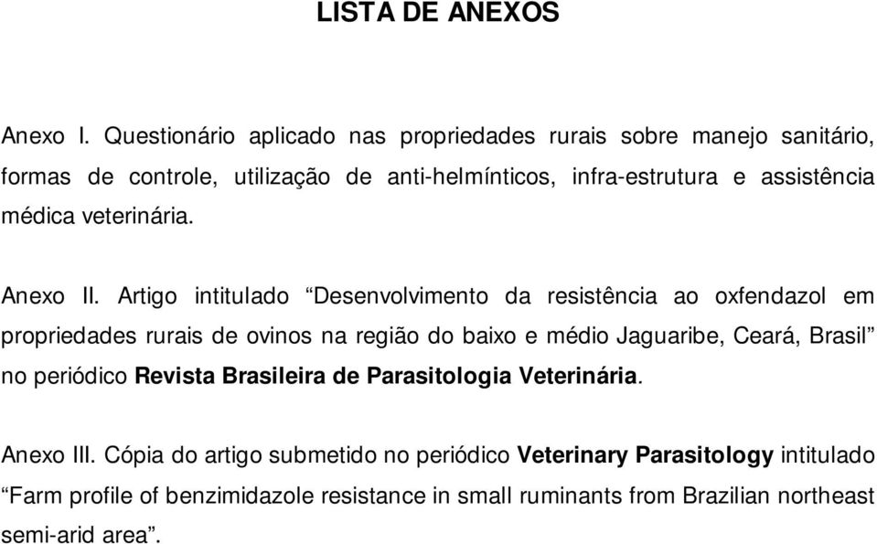 assistência médica veterinária. Anexo II.