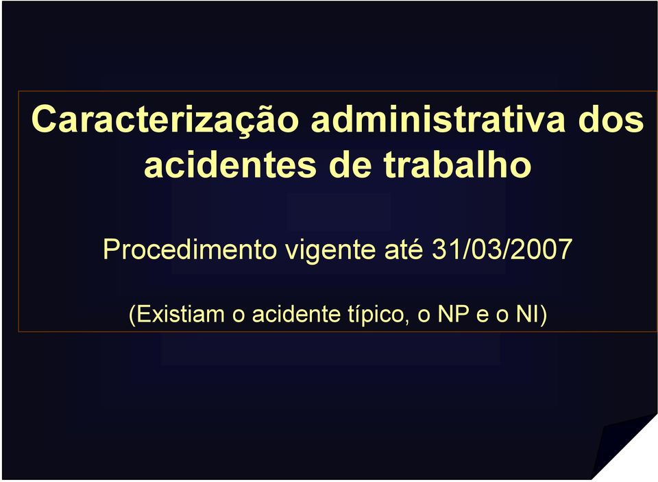 Procedimento vigente até